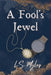 A Fool's Jewel by L. S. Myles, Brooklyn Kerr