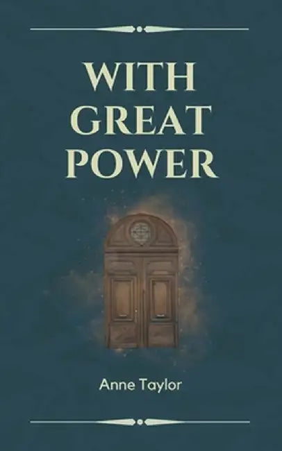 With Great Power by Anne Taylor