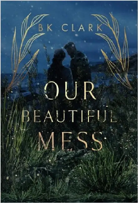 Our Beautiful Mess by Clark, Bk