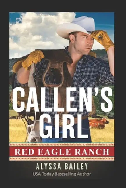 Callen's Girl: Red Eagle Ranch Book 5 by Alyssa Bailey