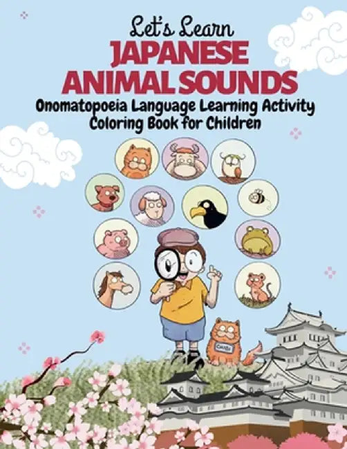Let's Learn Japanese Animal Sounds: Onomatopoeia Language Learning Activity Coloring Book for Children by David Huerta