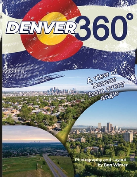 Denver360: A view of Denver from every angle by Ben Winter