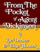 From the Pocket of Agent Dickinson by Houcek, Elise