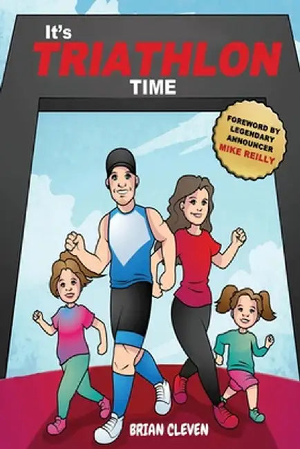 It's TRIATHLON Time by Brian D. Cleven