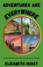 Adventures Are Everywhere: Short Stories for the Explorer at Heart by Elizabeth Horst