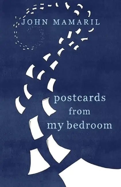 Postcards from My Bedroom by John Mamaril