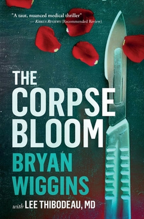 The Corpse Bloom by Bryan Wiggins