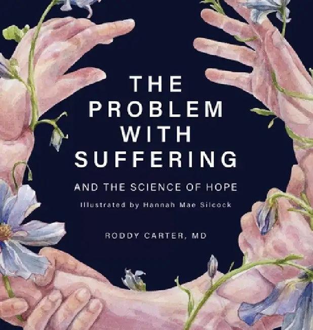 The Problem With Suffering: And the Science of Hope by Roddy Carter, Hannah Silcock