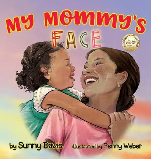 My Mommy's Face by Sunny Davis, Penny Davis, Linda H. Powers