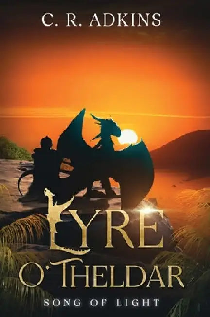 Lyre O' Theldar by C. R. Adkins