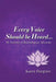 Every Voice Should Be Heard: My Journey to Becoming an Advocate by Karen Hargrave