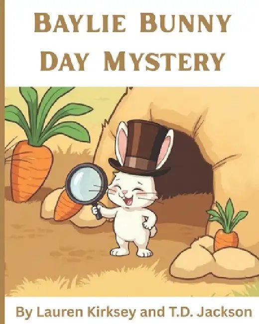 Baylie Bunny Day Mystery by Tyeshia Jackson, Lauren Kirksey