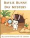 Baylie Bunny Day Mystery by Tyeshia Jackson, Lauren Kirksey