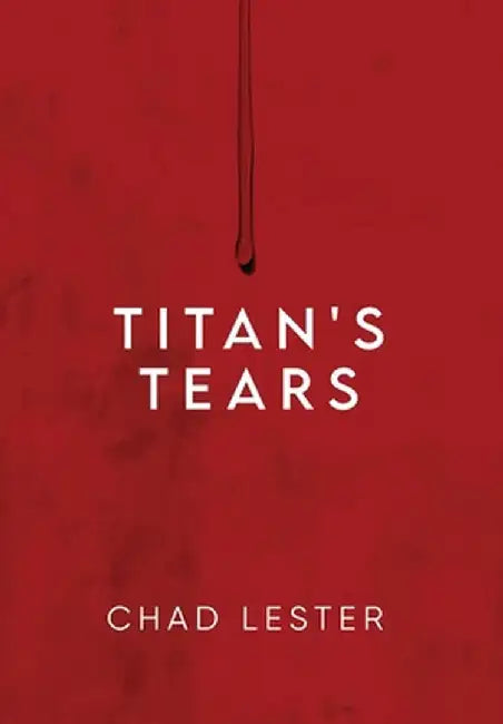 Titan's Tears by Chad Lester