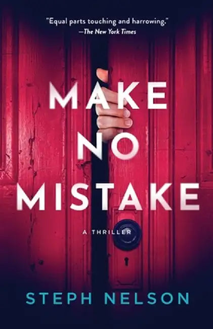 Make No Mistake: A Thriller by Nelson, Steph