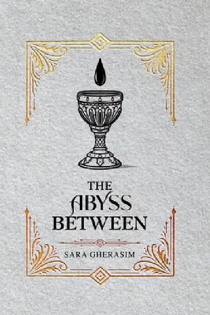The Abyss Between by Sara Gherasim