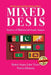 Mixed Desis: Stories of Multiracial South Asians by Punita Khanna
