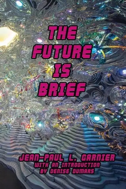 The Future is Brief by Jean-Paul L. Garnier
