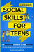 Social Skills for Teens: The Empowering Handbook To Help Your Kids Make True Friends Even As An Introvert, Communicate What's On Their Mind, Ma by Alice P. D. Hancock