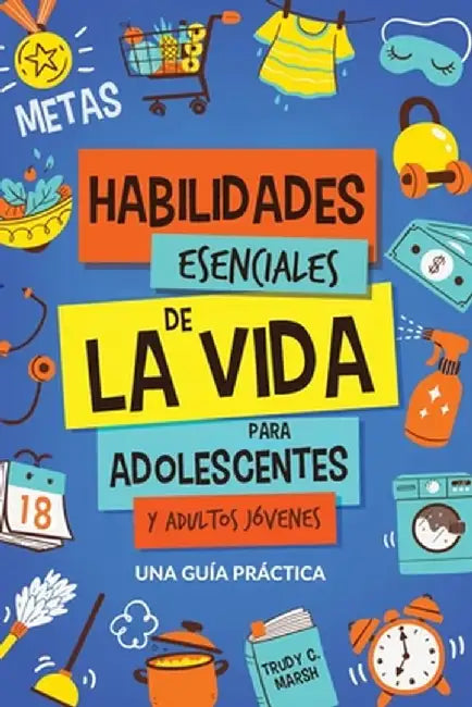 Habilidades Esenciales de La Via para Adolescentes y Adultos Jóvenes by Trudy C. Marsh
