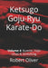 Ketsugo Goju-Ryu Karate-Do: Volume 4: Kumite, Hojo Undo & Stretching by Robert Oliver
