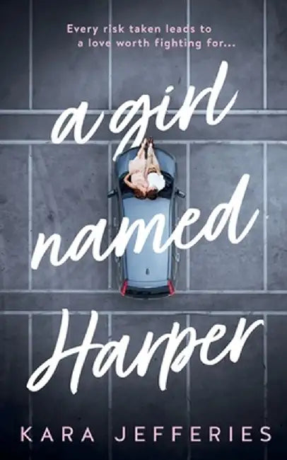 A Girl Named Harper by Kara Jefferies