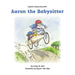 Aaron the Babysitter by Cindy M. Dold