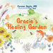 Gracie's Healing Garden by Carmen Spotts