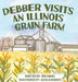 Debber Visits an Illinois Grain Farm by Deb Hamel
