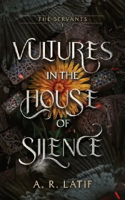 Vultures in the House of Silence by A. R. Latif