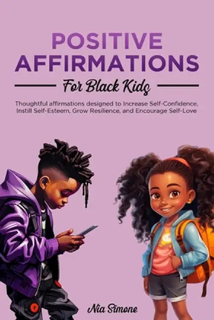 Positive Affirmations for Black Kids by Nia Simone