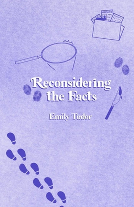 Reconsidering the Facts by Emily Tudor