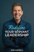 Redefine Your Servant Leadership by Jon Kidwell
