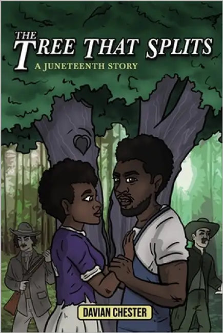 The Tree That Splits: A Juneteenth Story by Chester, Davian