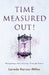 Time Measured Out!: Navigating Life's Journey Through Poetry by Larada Horner-Miller