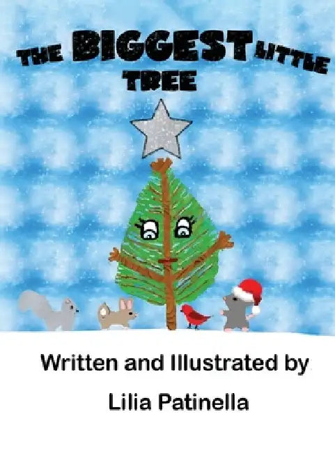 The Biggest Little Tree by Lilia Patinella