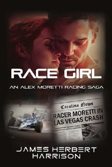 Race Girl: An Alex Moretti Racing Saga by James Herbert Harrison