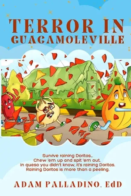 Terror in GuacamoleVille by Adam Palladino