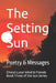 The Setting Sun: Poetry & Messages by Cheryl Lunar Wind