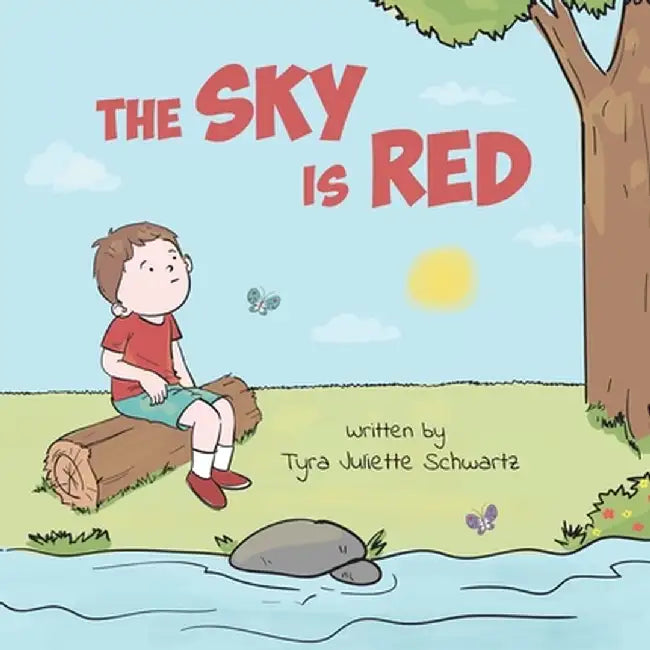 The Sky Is Red: A Children's Book to Encourage Self-Trust, Confidence and Inner Strength. Self-Trust is a Superpower! by Tyra Juliette Schwartz
