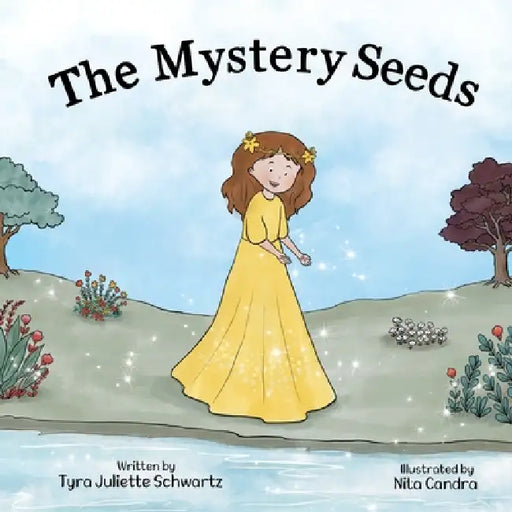 The Mystery Seeds: A Children's Book to Inspire Inner Happiness, Self-Esteem, and Self-Love (Ages 4-8) by Tyra Juliette Schwartz