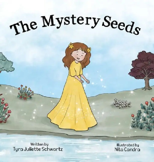 The Mystery Seeds: A Children's Book to Inspire Inner Happiness, Self-Esteem, and Self-Love (Ages 4-8) by Tyra Juliette Schwartz