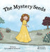 The Mystery Seeds: A Children's Book to Inspire Inner Happiness, Self-Esteem, and Self-Love (Ages 4-8) by Tyra Juliette Schwartz