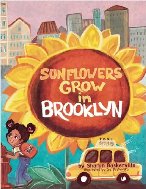 SUNFLOWERS GROW in BROOKLYN by Baskerville, Sharon
