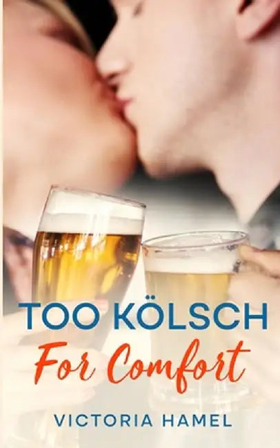 Too Kölsch for Comfort by Victoria Hamel