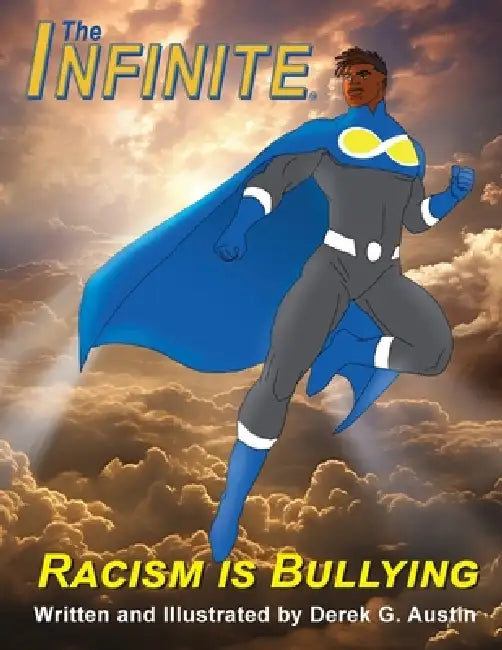 The Infinite: Racism is Bullying by Derek G. Austin