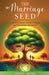 The Marriage Seed: How to Cultivate the Relationship You Desire and Deserve by Moses