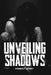 Unveiling Shadows by Kimberly Mosby