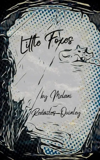 Little Foxes by Melani Redmiles-Quinley