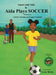 Aida Plays SOCCER: A Book About Soccer Playtime Fun an Aida and Amari Series by Carline Constant, Gregory Constant, Leena Shariq